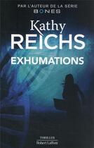 Couverture du livre « Exhumations » de Kathy Reichs aux éditions Robert Laffont