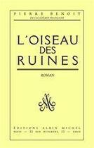 Couverture du livre « L'oiseau des ruines » de Pierre Benoit aux éditions Albin Michel