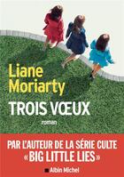 Couverture du livre « Trois voeux » de Liane Moriarty aux éditions Albin Michel