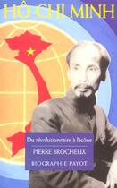 Couverture du livre « Ho Chi Minh ; du révolutionnaire à l'icône » de Pierre Brocheux aux éditions Payot