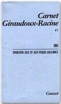 Couverture du livre « Carnet Giraudoux-Racine Tome 1 » de Jean-Pierre Giraudoux et Jean Giraudoux aux éditions Grasset