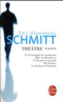 Couverture du livre « Théâtre t.4 » de Éric-Emmanuel Schmitt aux éditions Le Livre De Poche