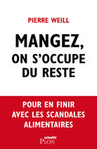 Couverture du livre « Mangez, on s'occupe du reste » de Pierre Weill aux éditions Plon