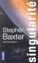 Couverture du livre « Cycle des Xeelees Tome 2 ; singularité » de Stephen Baxter aux éditions Pocket