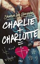 Couverture du livre « Charlie + Charlotte » de Shannon Lee Alexander aux éditions Pocket Jeunesse