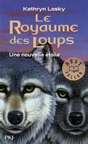 Couverture du livre « Le royaume des loups Tome 6 : une nouvelle étoile » de Kathryn Lasky aux éditions Pocket Jeunesse