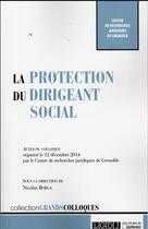 Couverture du livre « La protection du dirigeant social » de Nicolas Borga aux éditions Lgdj