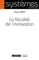 Couverture du livre « La fiscalité de l'innovation » de Gregory Abate aux éditions Lgdj