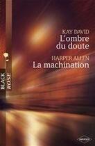 Couverture du livre « L'ombre du doute ; la machination » de David Kay et Allen Harper aux éditions Harlequin