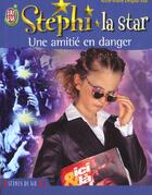 Couverture du livre « Stephi la star t2 - une amitie en danger » de Desplat-Duc Anne-Mar aux éditions J'ai Lu