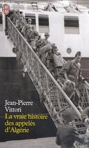 Couverture du livre « Vraie histoire des appeles d'algerie (la) » de Jean-Pierre Vittori aux éditions J'ai Lu