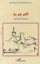 Couverture du livre « In et off ; à vendre » de Dominique Gauthiez-Rieucau aux éditions Editions L'harmattan