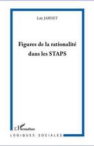 Couverture du livre « Figures de la rationalité dans les STAPS » de Loic Jarnet aux éditions L'harmattan
