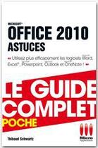 Couverture du livre « Office 2010 ; astuces » de Thibaud Schwartz aux éditions Ma Editions