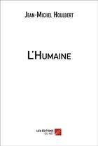 Couverture du livre « L'humaine » de Jean-Michel Houlbert aux éditions Editions Du Net