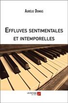 Couverture du livre « Effluves sentimentales et intemporelles » de Aurelie Dumas aux éditions Editions Du Net