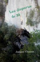 Couverture du livre « Les disparus de 33 » de Jacques Clauzon aux éditions Books On Demand