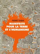 Couverture du livre « Manifeste pour la Terre et l'humanisme ; paroles des peuples racines » de Pierre Rabhi et Sabah Rahmani aux éditions Actes Sud