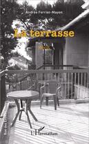 Couverture du livre « Terrasse » de Andree Ferrier-Mayen aux éditions L'harmattan