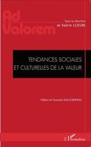 Couverture du livre « Tendances sociales et culturelles de la valeur » de Valerie Lejeune aux éditions L'harmattan