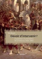 Couverture du livre « Devoir d'intervenir ? l'expédition « humanitaire » de la France au Liban, 1860 » de Yann Bouyrat aux éditions Vendemiaire