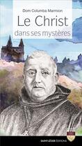 Couverture du livre « Le christ dans ses mystères t.2 » de Columba Marmion aux éditions Saint-leger