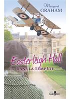 Couverture du livre « Easterleigh Hall dans la tempête » de Margaret Graham aux éditions Gabelire