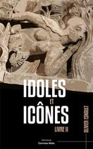 Couverture du livre « Idoles et icônes t.2 » de Olivier Esnault aux éditions Editions Maia