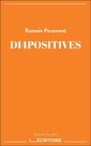 Couverture du livre « Di4positives » de Romain Parmentier aux éditions L'ecritoire