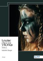 Couverture du livre « Louise chez les Vikings Tome 2 » de Isabelle Giegel aux éditions Nombre 7