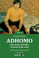 Couverture du livre « Ad homo -tome 12 mes boulots 1979 1981 un grand virage social » de Francois Ihuel aux éditions Saint Honore Editions