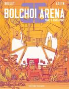 Couverture du livre « Bolchoi Arena t.3 ; révolutions » de Boulet et Aseyn aux éditions Delcourt