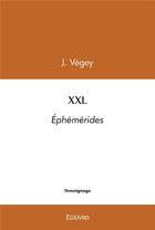 Couverture du livre « Xxl - ephemerides » de Vegey J. aux éditions Edilivre