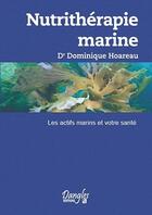 Couverture du livre « Nutrithérapie marine » de Dominique Hoareau aux éditions Dangles