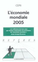 Couverture du livre « L'Economie Mondiale 2005 » de Cepii aux éditions La Decouverte