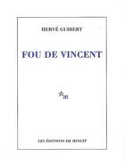 Couverture du livre « Fou de Vincent » de Herve Guibert aux éditions Minuit