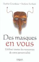 Couverture du livre « Des masques en vous - utilisez toutes les ressources de votre personnalite » de Girardeau/Scribani aux éditions Organisation