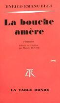 Couverture du livre « La bouche amere » de Emanuelli Enrico aux éditions Table Ronde