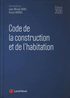 Couverture du livre « Code de la construction et de l'habitation (édition 2020) » de Jean-Michel Berly et Pascal Gareau aux éditions Lexisnexis