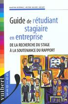 Couverture du livre « Guide De L'Etudiant Stagiaire En Entreprise » de Indard et Maurel aux éditions Vuibert