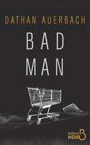 Couverture du livre « Bad man » de Dathan Auerbach aux éditions Belfond