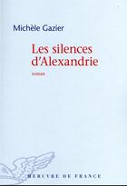 Couverture du livre « Les silences d'Alexandrie » de Michele Gazier aux éditions Mercure De France