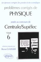 Couverture du livre « Physique centrale/supelec 2000-2001 - tome 6 » de Bruno Clavelier aux éditions Ellipses