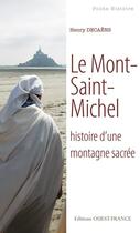 Couverture du livre « Le mont-Saint-Michel ; histoire d'une montagne sacrée » de Henry Decaens aux éditions Ouest France