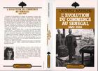 Couverture du livre « L'évolution du commerce au Sénégal 1820-1930 » de Laurence Marfaing aux éditions L'harmattan