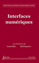 Couverture du livre « Interfaces numériques » de Imad Saleh et Djeff Regottaz aux éditions Hermes Science Publications