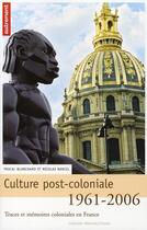 Couverture du livre « Culture post-coloniale 1961-2006 » de Blanchard Pascal / B aux éditions Autrement