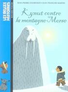 Couverture du livre « Kynut contre la montagne morse » de Jean-François Martin et Jean-Pierre Courivaud aux éditions Bayard Jeunesse