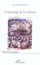 Couverture du livre « L'engrenage de la violence - l'escalade vers la violence dans les relations interpersonnelles » de Jean-Marc Bailleux aux éditions L'harmattan