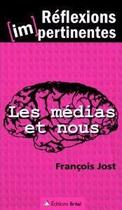 Couverture du livre « Les médias et nous » de Francois Jost aux éditions Breal